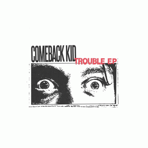 Comeback Kid : Trouble